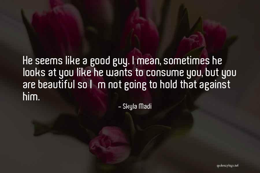 I'm Not Beautiful Quotes By Skyla Madi I'm Not Beautiful Quotes By Skyla Madi