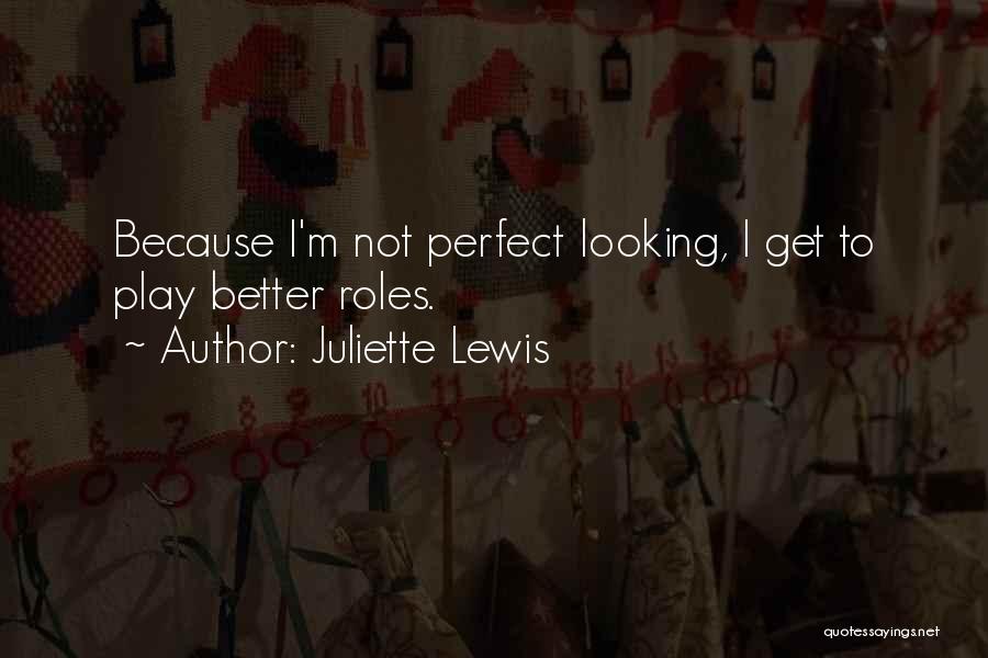 I'm Not Better Quotes By Juliette Lewis