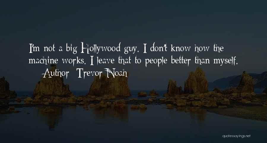 I'm Not Better Quotes By Trevor Noah