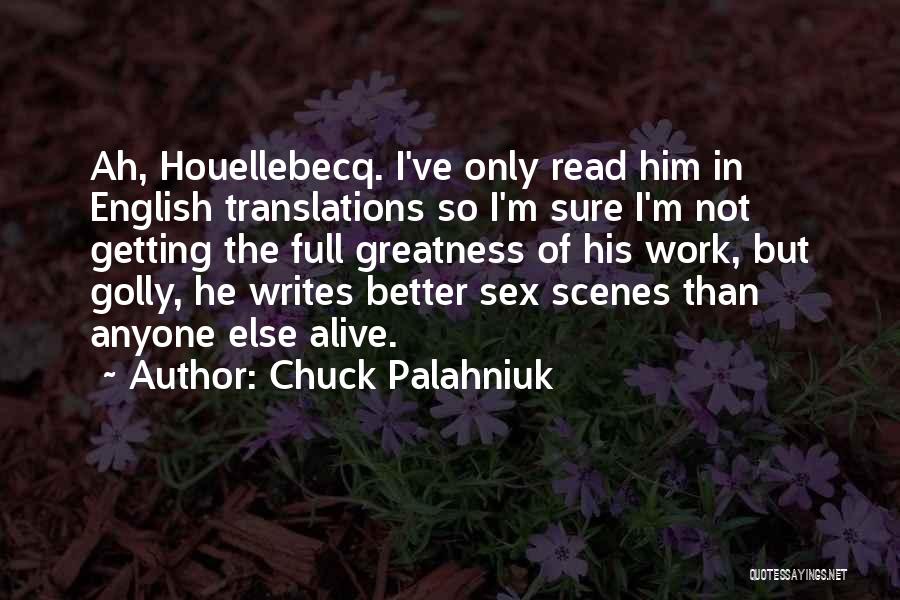 I'm Not Better Than Anyone Quotes By Chuck Palahniuk