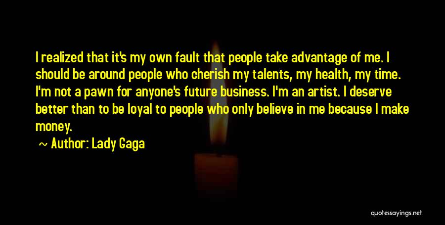 I'm Not Better Than Anyone Quotes By Lady Gaga