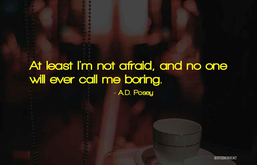 I'm Not Boring Quotes By A.D. Posey