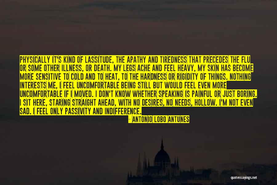 I'm Not Boring Quotes By Antonio Lobo Antunes I'm Not Boring Quotes By Antonio Lobo Antunes