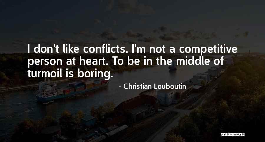 I'm Not Boring Quotes By Christian Louboutin