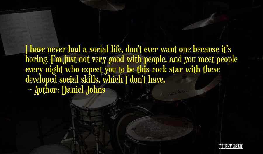 I'm Not Boring Quotes By Daniel Johns