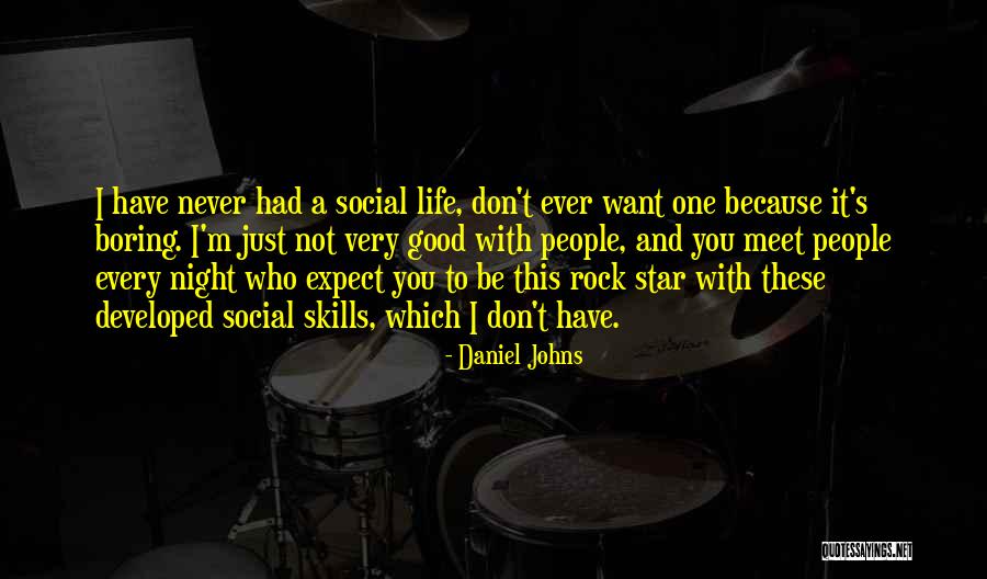 I'm Not Boring Quotes By Daniel Johns