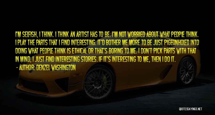 I'm Not Boring Quotes By Denzel Washington