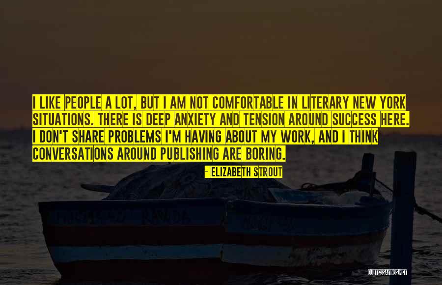 I'm Not Boring Quotes By Elizabeth Strout I'm Not Boring Quotes By Elizabeth Strout