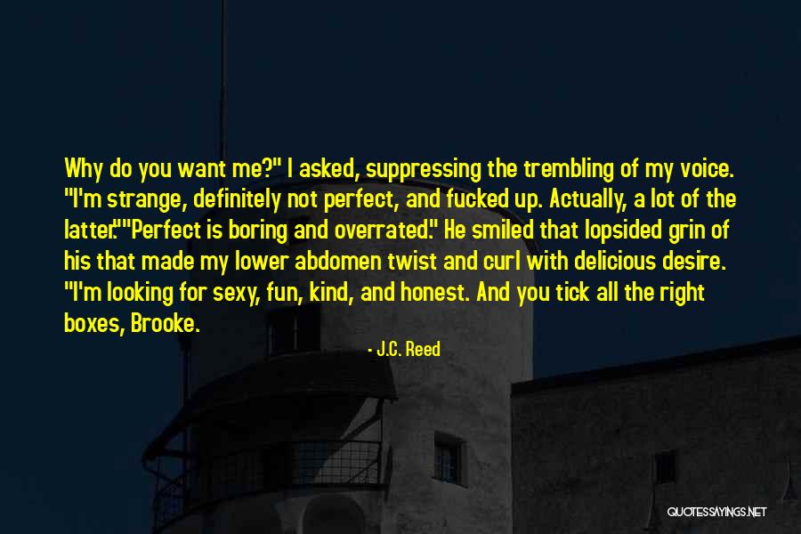 I'm Not Boring Quotes By J.C. Reed I'm Not Boring Quotes By J.C. Reed