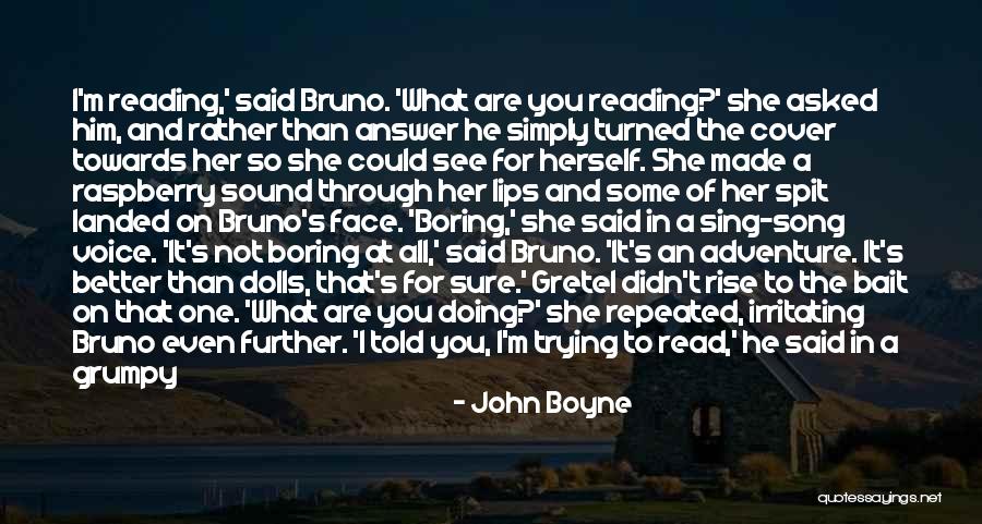 I'm Not Boring Quotes By John Boyne