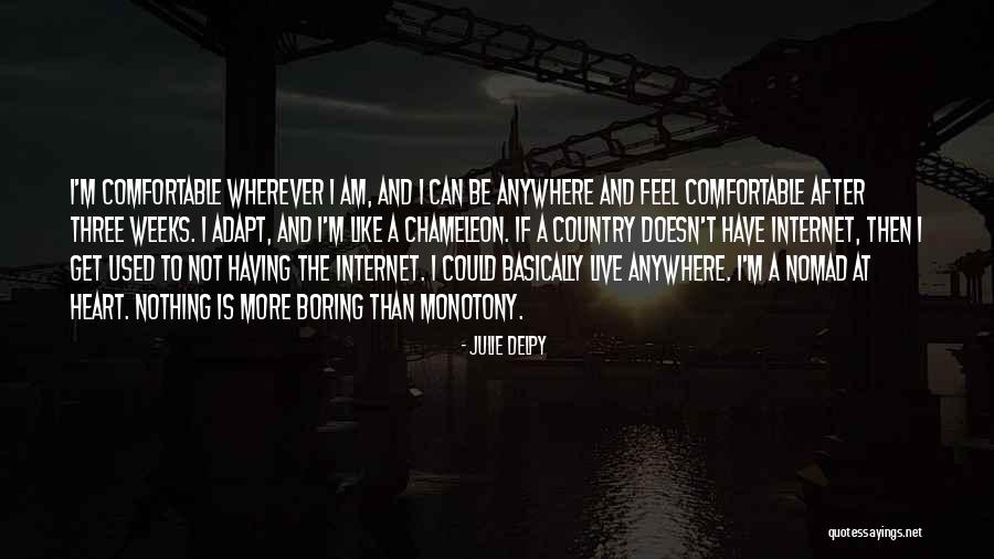 I'm Not Boring Quotes By Julie Delpy I'm Not Boring Quotes By Julie Delpy