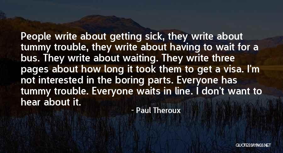 I'm Not Boring Quotes By Paul Theroux