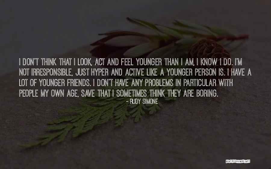 I'm Not Boring Quotes By Rudy Simone I'm Not Boring Quotes By Rudy Simone