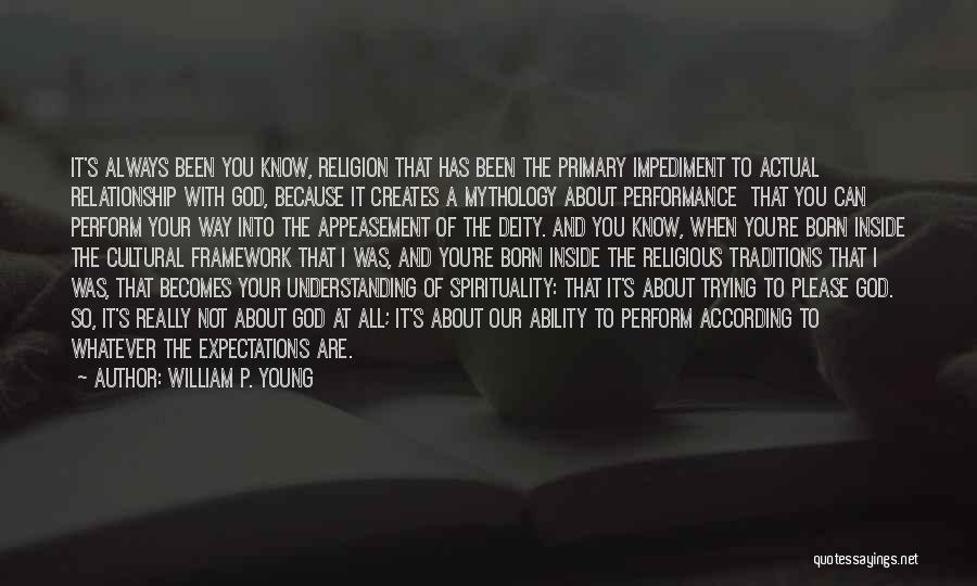I'm Not Born To Please You Quotes By William P. Young