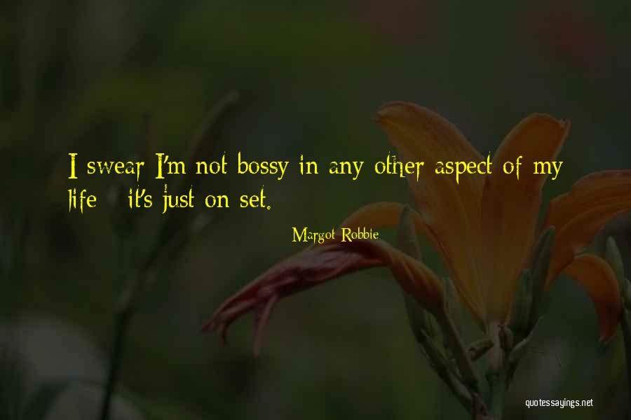 I'm Not Bossy Quotes By Margot Robbie I'm Not Bossy Quotes By Margot Robbie