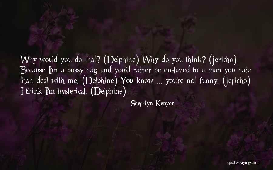 I'm Not Bossy Quotes By Sherrilyn Kenyon I'm Not Bossy Quotes By Sherrilyn Kenyon
