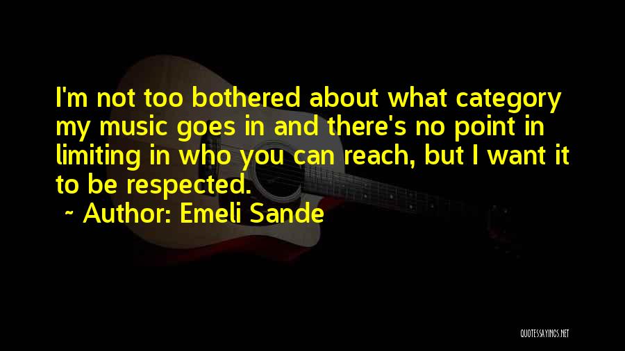 I'm Not Bothered Quotes By Emeli Sande