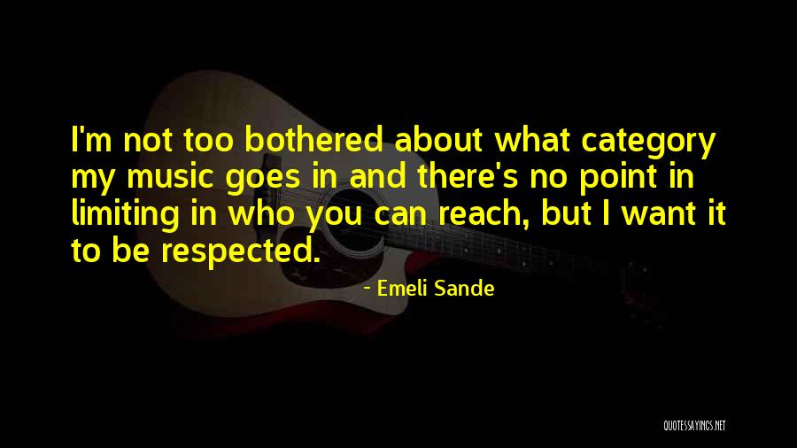 I'm Not Bothered Quotes By Emeli Sande