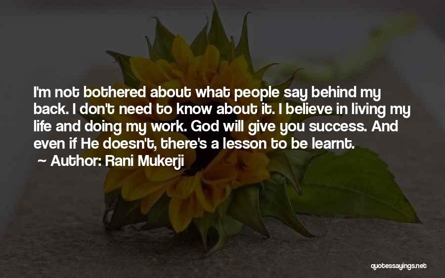 I'm Not Bothered Quotes By Rani Mukerji