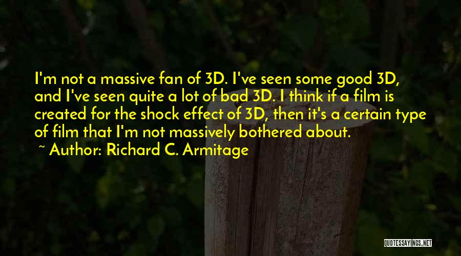 I'm Not Bothered Quotes By Richard C. Armitage