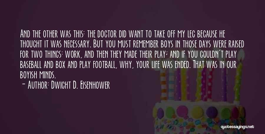 I'm Not Boyish Quotes By Dwight D. Eisenhower