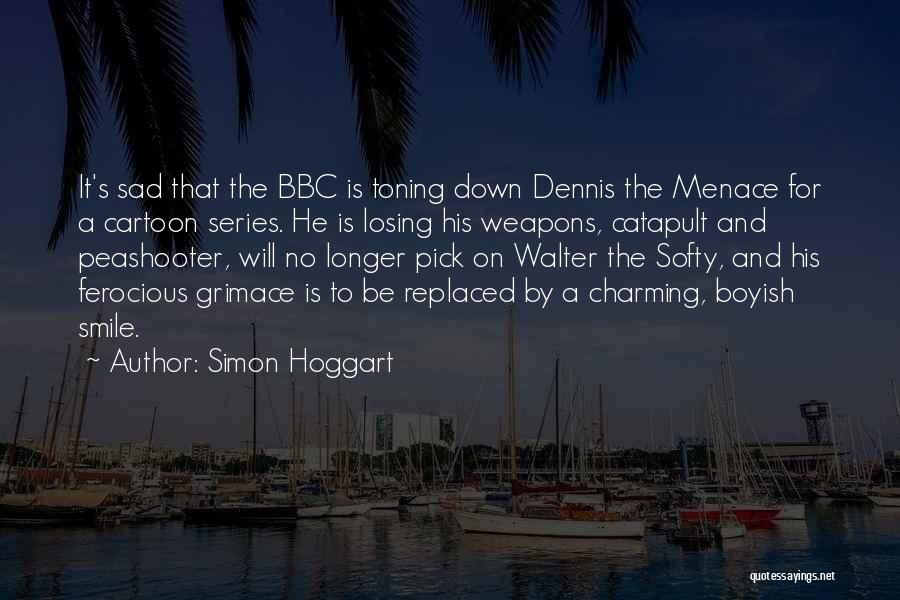 I'm Not Boyish Quotes By Simon Hoggart