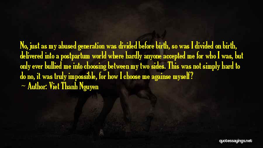 I'm Not Choosing Sides Quotes By Viet Thanh Nguyen