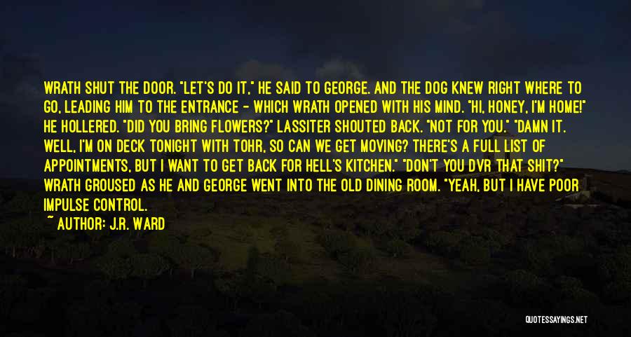 I'm Not Cranky Quotes By J.R. Ward