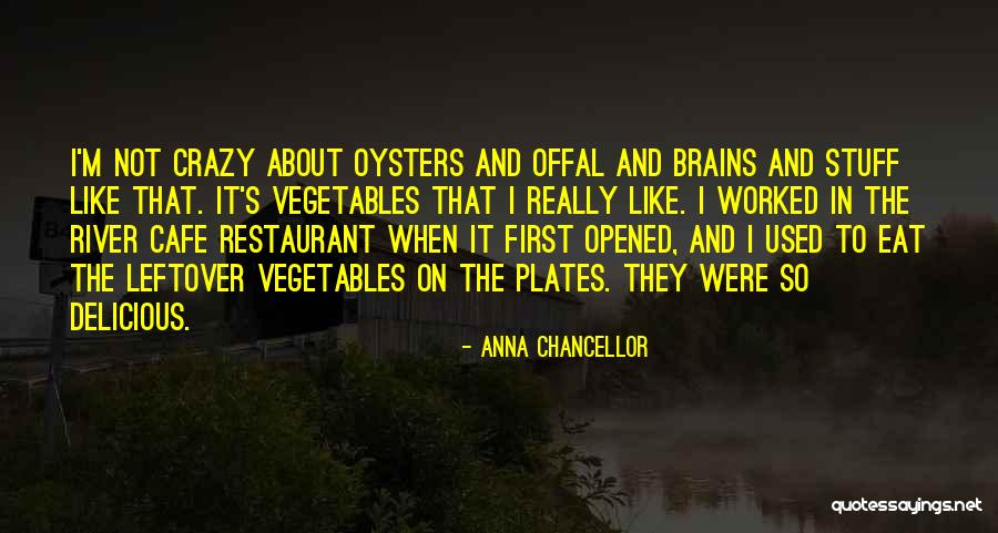 I'm Not Crazy Quotes By Anna Chancellor I'm Not Crazy Quotes By Anna Chancellor