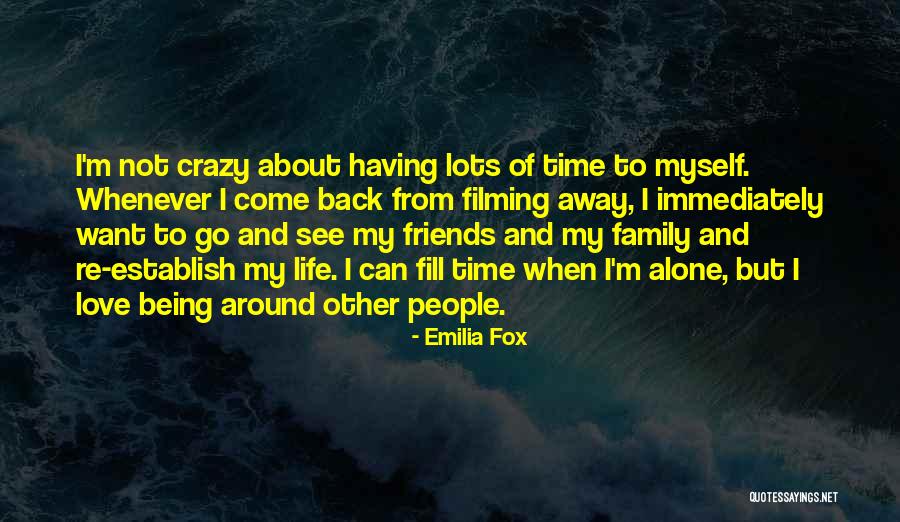 I'm Not Crazy Quotes By Emilia Fox