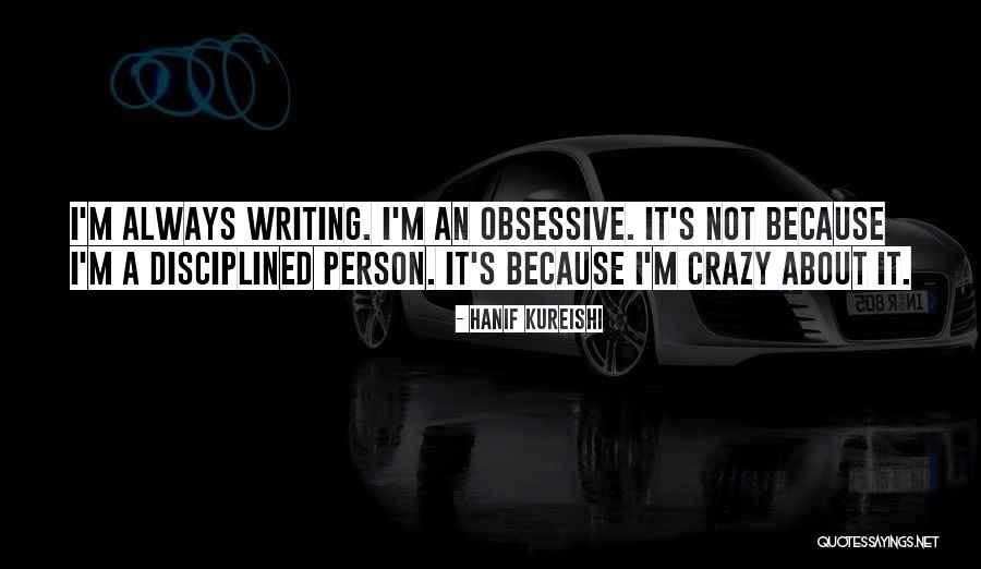 I'm Not Crazy Quotes By Hanif Kureishi I'm Not Crazy Quotes By Hanif Kureishi