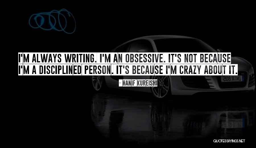 I'm Not Crazy Quotes By Hanif Kureishi