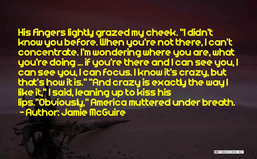 I'm Not Crazy Quotes By Jamie McGuire