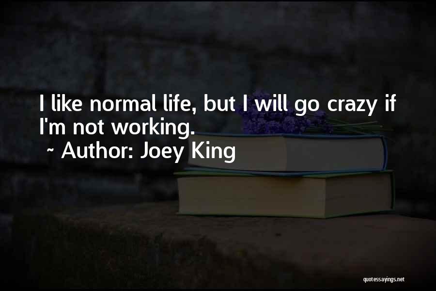 I'm Not Crazy Quotes By Joey King
