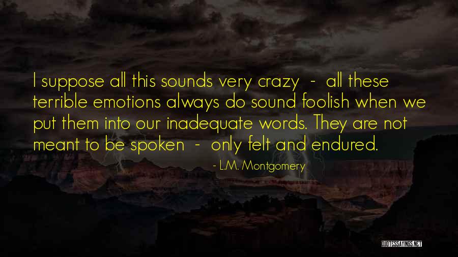 I'm Not Crazy Quotes By L.M. Montgomery