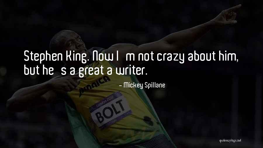 I'm Not Crazy Quotes By Mickey Spillane I'm Not Crazy Quotes By Mickey Spillane