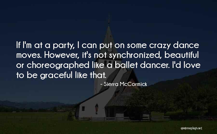 I'm Not Crazy Quotes By Sierra McCormick