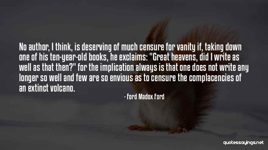 I'm Not Deserving Quotes By Ford Madox Ford