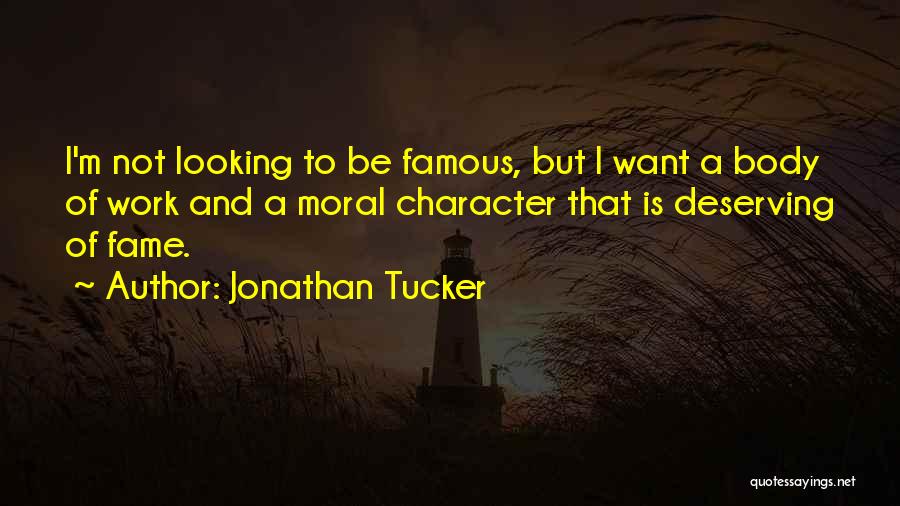 I'm Not Deserving Quotes By Jonathan Tucker