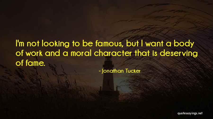 I'm Not Deserving Quotes By Jonathan Tucker