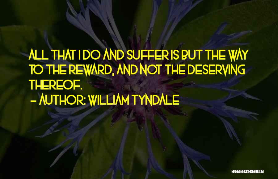 I'm Not Deserving Quotes By William Tyndale