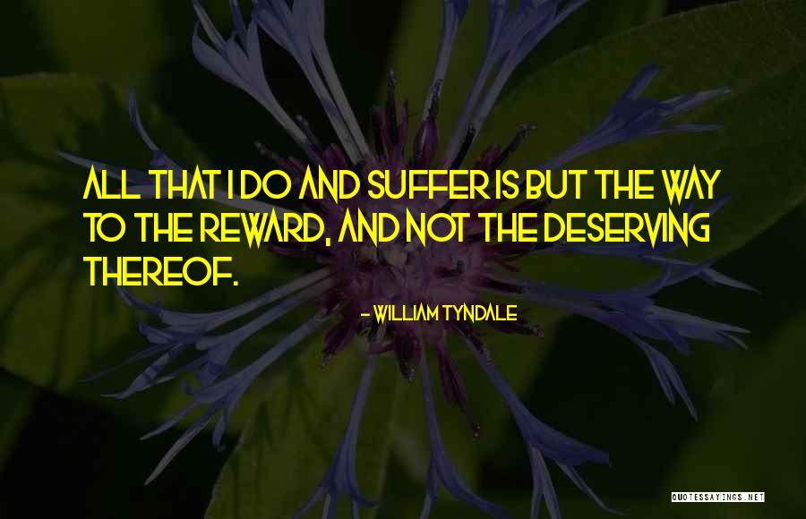 I'm Not Deserving Quotes By William Tyndale