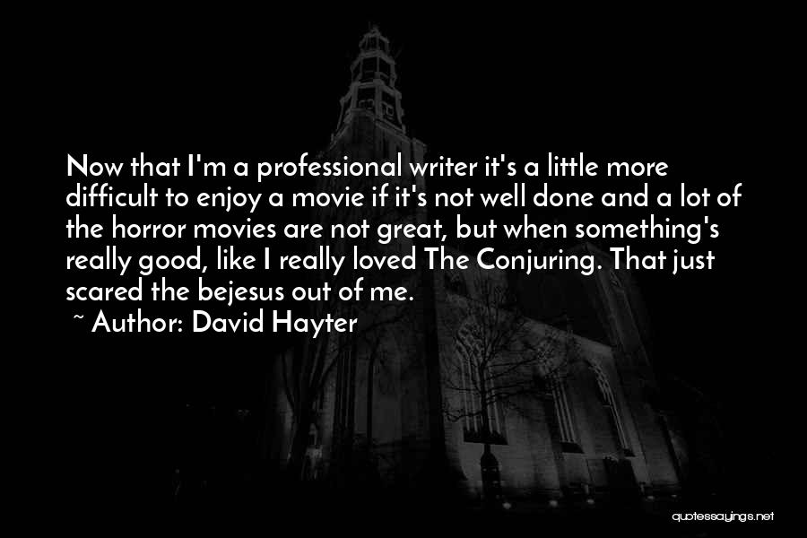 I'm Not Difficult Quotes By David Hayter