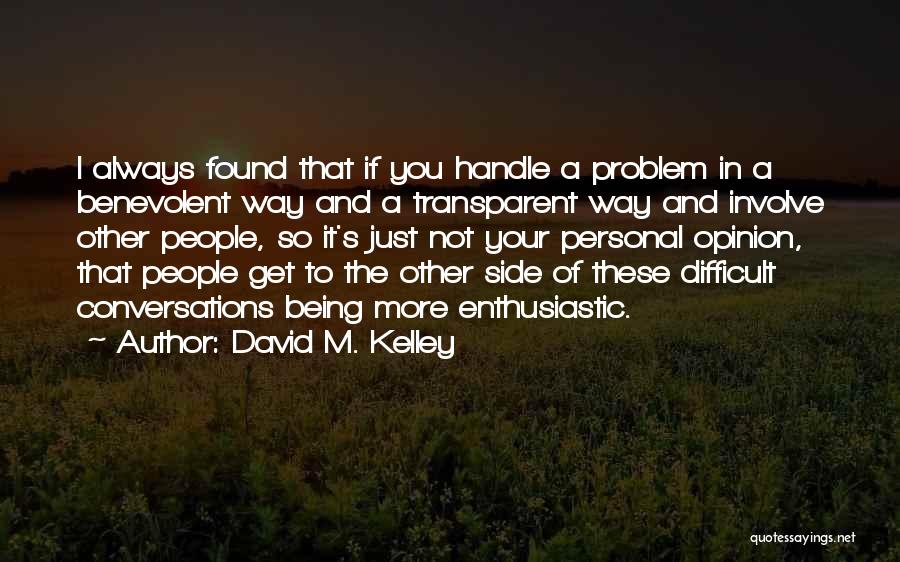 I'm Not Difficult Quotes By David M. Kelley