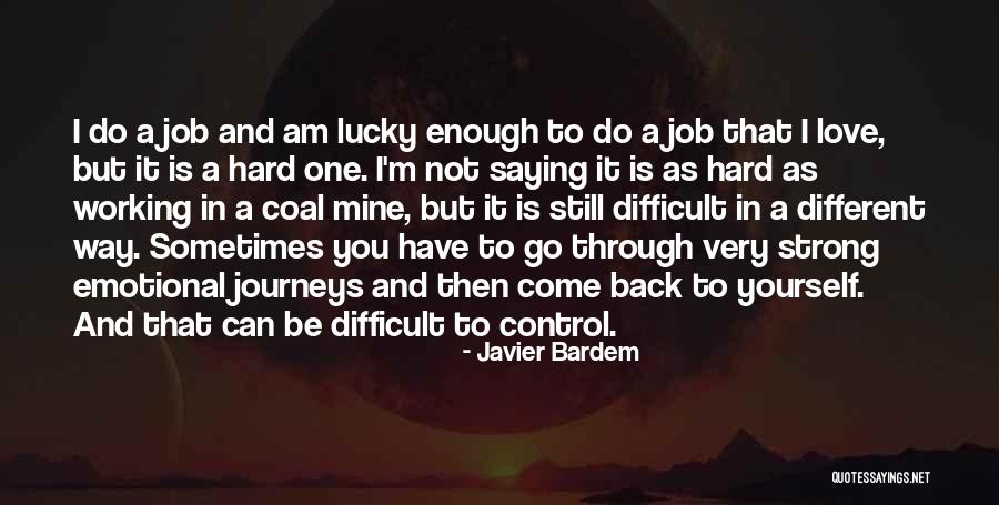 I'm Not Difficult Quotes By Javier Bardem I'm Not Difficult Quotes By Javier Bardem