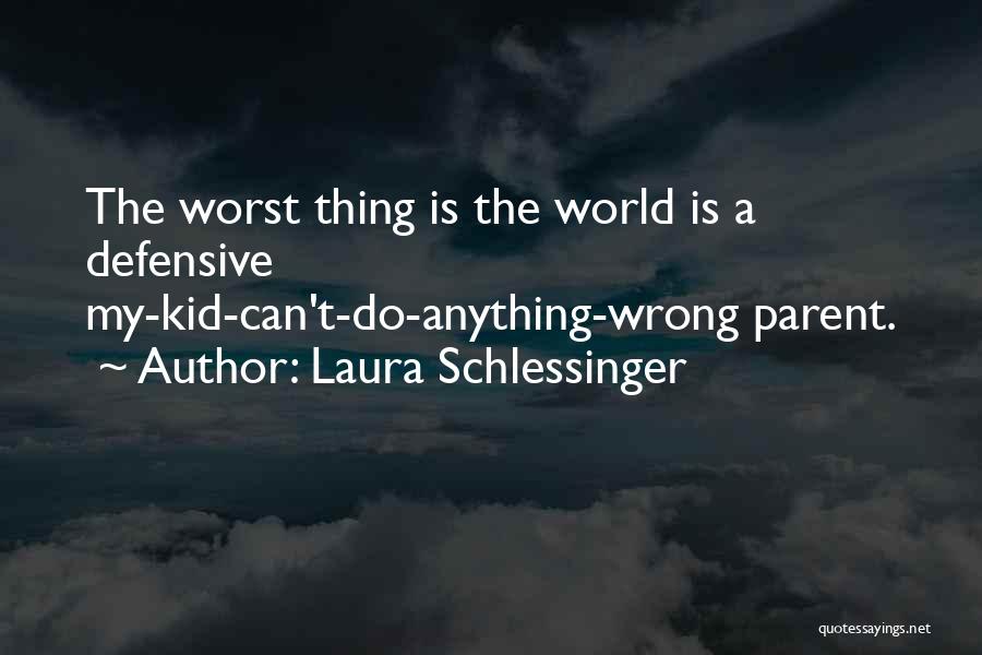 I'm Not Doing Anything Wrong Quotes By Laura Schlessinger