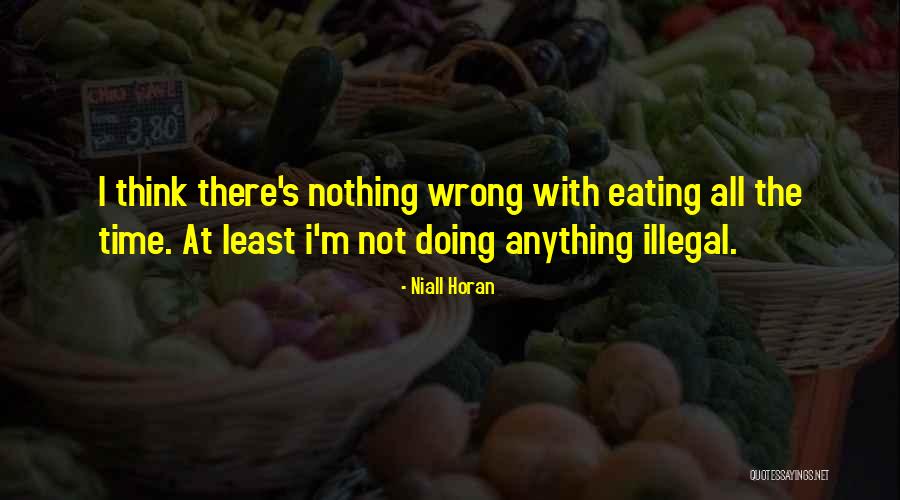 I'm Not Doing Anything Wrong Quotes By Niall Horan I'm Not Doing Anything Wrong Quotes By Niall Horan