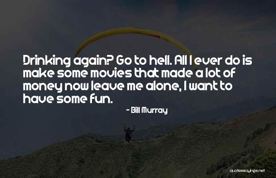 I'm Not Drinking Again Quotes By Bill Murray I'm Not Drinking Again Quotes By Bill Murray
