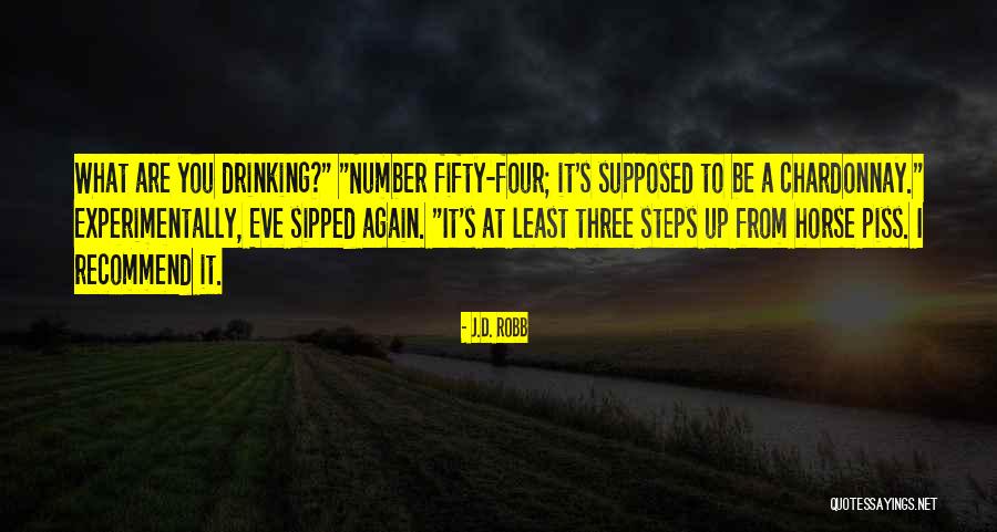I'm Not Drinking Again Quotes By J.D. Robb I'm Not Drinking Again Quotes By J.D. Robb