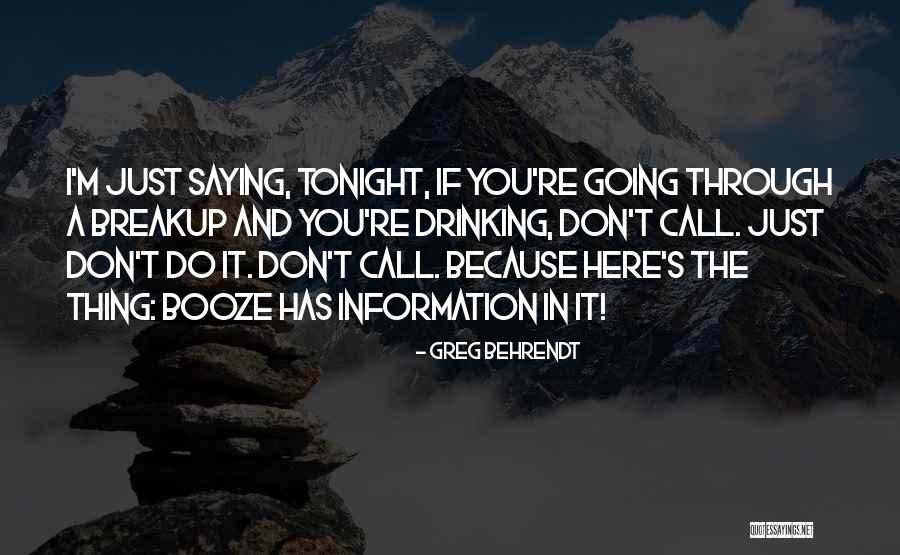 I'm Not Drinking Tonight Quotes By Greg Behrendt I'm Not Drinking Tonight Quotes By Greg Behrendt